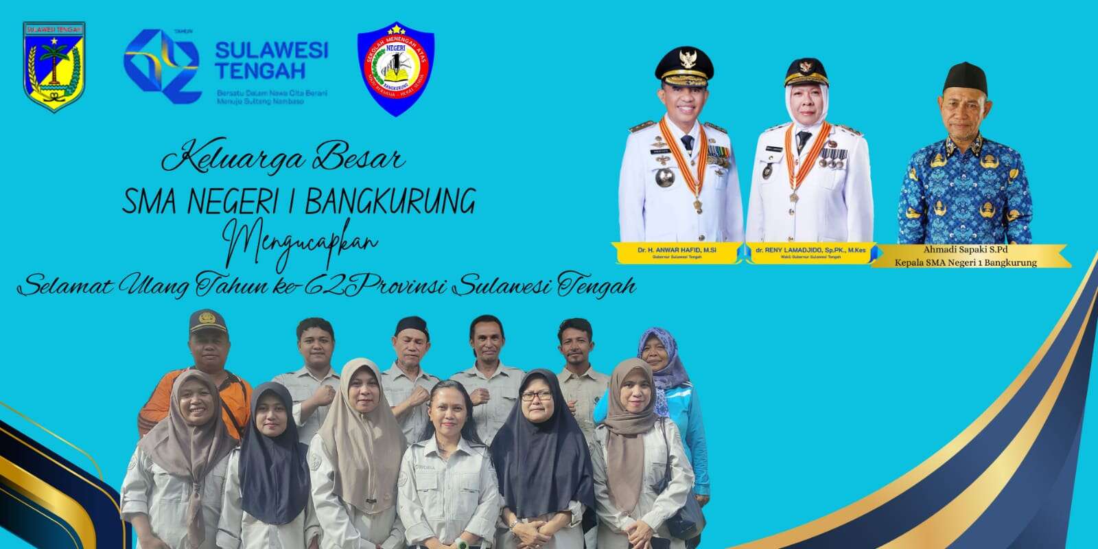 Keluarga Besar SMA NEGERI 1 BANGKURUNG mengucapkan " Selamat ulang tahun Provinsi Sulawesi Tengah yang ke - 62 tahun. Semoga dengan adanya program Berani Cerdas Pendidikan di Sulawesi Tengah Semakin Maju. Sulawesi Tengah ..Nambaso.